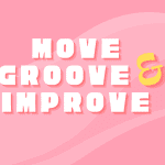 Move, Groove, and Improve returns April 10th!